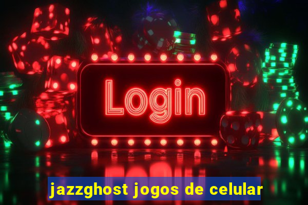 jazzghost jogos de celular